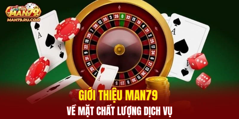 Giới thiệu MAN79 về mặt chất lượng dịch vụ