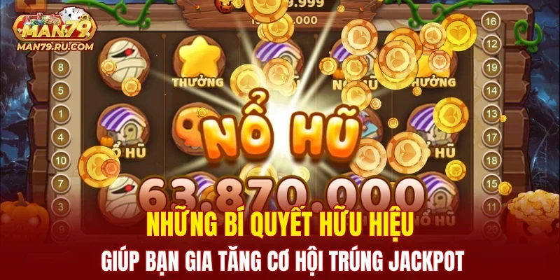 Những bí quyết hữu hiệu giúp bạn gia tăng cơ hội trúng jackpot