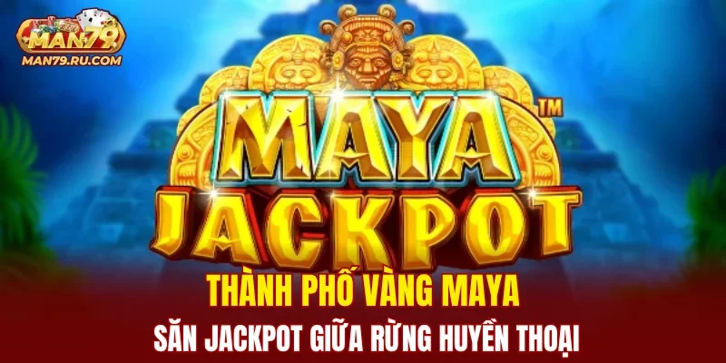 Thành Phố Vàng Maya