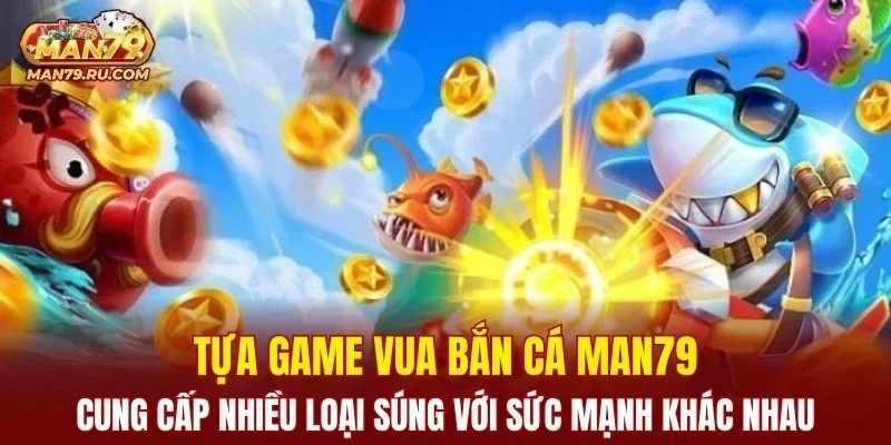 Tựa game cung cấp nhiều loại súng mạnh